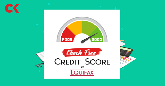 Equifax Credit Score & Credit Report: Get it for Free